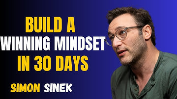 Build A Winning Mindset in 30 Days | Simon Sienk
