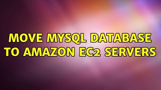 Move MySQL Database to Amazon EC2 Servers (2 Solutions!!)