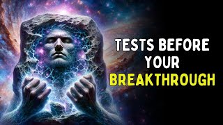 5 Tests You Will Go Through Before Your Breakthrough