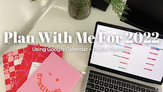 PLAN WITH ME FOR 2022 | My Goals + How I Stay Organized Using Google Calendar + Papier Planner Guía