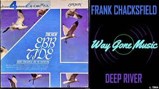 Frank Chacksfield  Deep River