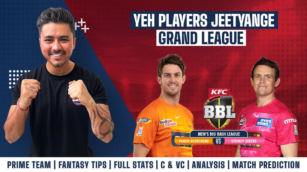 SCO vs SIX Dream11 | SCO vs SIX Dream11 Prediction | SCO vs SIX Dream11 Team | Big Bash League 2022