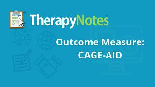 Outcome Measures - CAGE-AID - TherapyNotes®