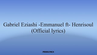 Gabriel Eziashi -Emmanuel- ft - Henrisoul ( lyrics) #hallelujahchallenge