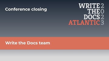 Write the Docs Team - Write the Docs Atlantic 2023 conference closing