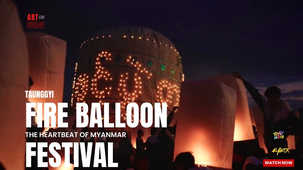 Tazaungdaing Festival [The Heartbeat of Myanmar] - Myanmar most iconic festival. Episode -1