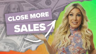 3 Secrets To Closing More Sales (These Might Surprise You)
