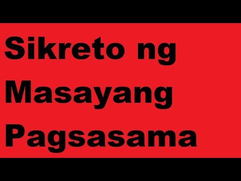 Video: Ano Ang Sikreto Sa Isang Mahaba At Masayang Relasyon