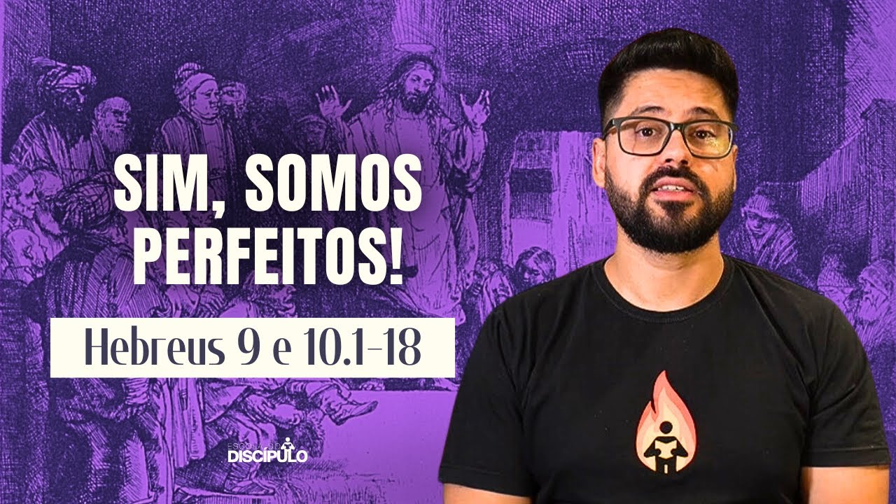 Um Sacrifício para Sempre | Hebreus 9 e 10.1-18