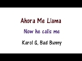 Karol G, Bad Bunny - Ahora Me Llama Lyrics English and Spanish (Translation)