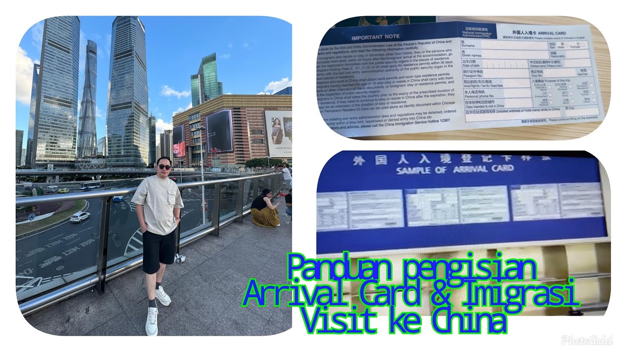 Panduan pengisian Arrival Card & Imigrasi saat visit ke China