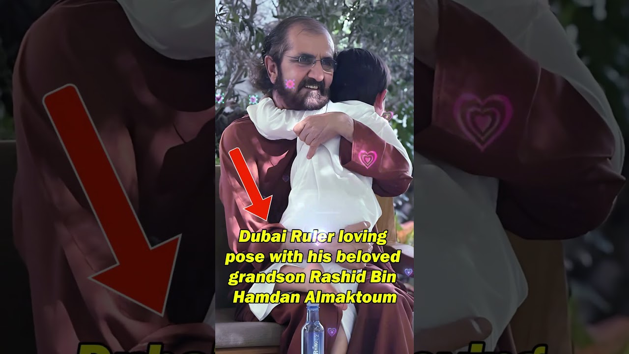 Dubai Ruler loving pose with his beloved grandson Rashid Bin Hamdan Almaktoum 