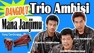 Dangdut Lawas MANA JANJIMU - Trio Ambisi | Dangdut Nostalgia Populer