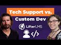 Tech Support vs. Custom Development