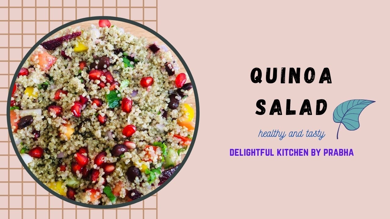 HEALTHY QUINOA SALAD TASTY AND PROTEIN RICH EASY RECIPE DELIGHTFUL KITCHEN BY PRABHA
