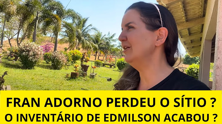 BOATO OU VERDADE QUE A FRAN ADORNO PERDEU O SÍTIO...