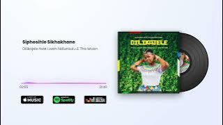 Siphesihle Sikhakhane - Dilikajele feat Lwah Ndlunkulu & The Moon (  Audio )