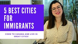 5 BEST CITIES FOR IMMIGRANTS IN CANADA