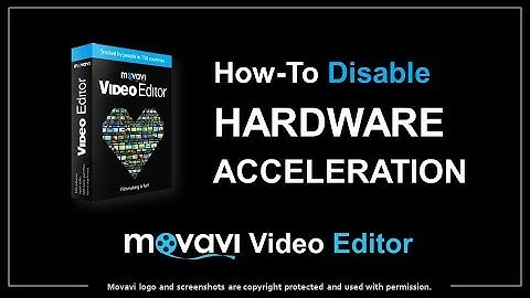 How to Disable Hardware Acceleration in Movavi
