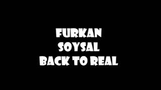 FURKAN SOYSAL BACK TO REAL 2020 MODEL REMİX Resimi