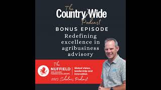 NUFFIELD REPORT: Redefining excellence in agribusiness advisory. The role of the rural advisor in...
