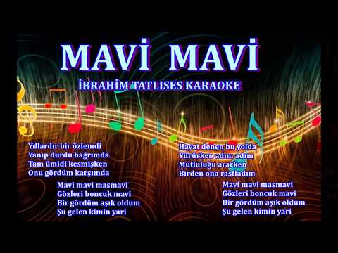 MAVİ MAVİ - Karaoke  İBRAHİM TATLISES