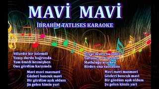 MAVİ MAVİ - Karaoke  İBRAHİM TATLISES Resimi