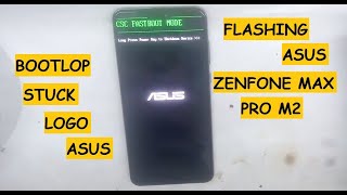 Cara Flash Asus Zenfone MAX Pro M2 BOOTLOP Stuk di Logo Loading di Logo ASUS