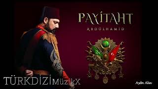 Payitaht Abdülhamit | Jenerik Müziği | [1] - [HD]