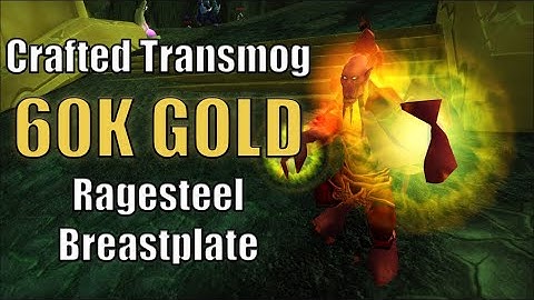 Make 60k Gold with the Ragesteel Breastplate - Complete Guide to Get this Crafted Transmog Pattern