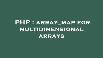 PHP : array_map for multidimensional arrays