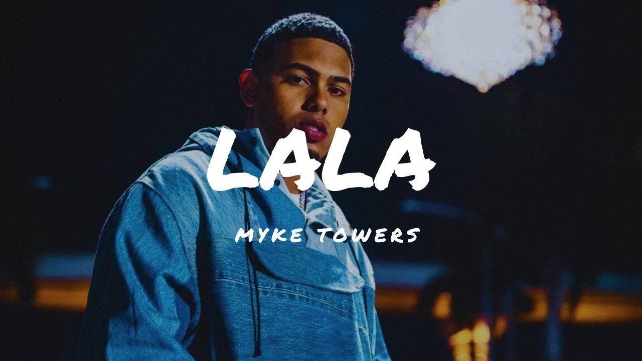 MykeTowers-LALA (Lyrics/ letra ) - YouTube
