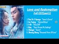 "Love And Redemption" "琉璃美人煞"chinese drama [full Ost] (Part1)
