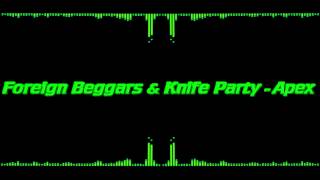 Foreign Beggars & Knife Party - Apex