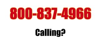 800-837-4966 Calls Only If You Have a Problem