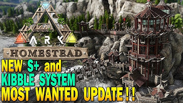 Ark MOST WANTED UPDATE EVER!! Ark Homestead Update S plus & New Kibble System