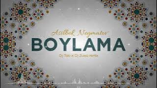 Asilbek Negmatov - Boylama (Dj Zuxa x Dj Tab Remix)