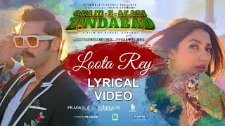 Lyrical: Loota Rey | Quaid e Azam Zindabad| Mahira Khan, Fahad Mustafa| Shani A| Asrar S| Aima Baig