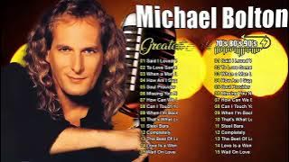 Michael Bolton Greatest Hits - Best Songs Of Michael Bolton - Soft Rock Full