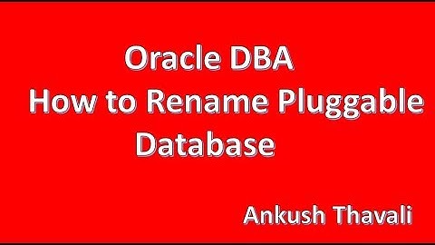How to Rename/Change PDB database name-Oracle 12C Administration
