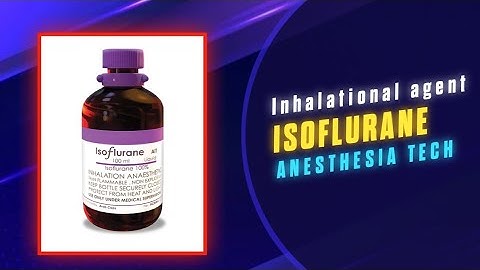 Isoflurane | Inhalational agent