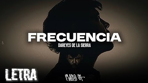 Thumbnail of FRECUENCIA - Dareyes de la Sierra | (LETRA/ LYRICS)