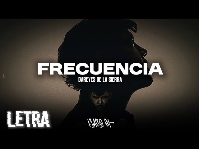 FRECUENCIA - Dareyes de la Sierra | (LETRA/ LYRICS) FRECUENCIA - Dareyes de la Sierra | (LETRA/ LYRICS)