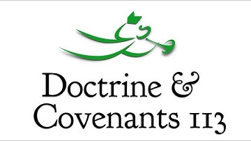 Doctrine and Covenants 113, with Scott Woodward
