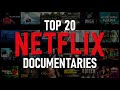 Top 20 best netflix documentaries to watch now
