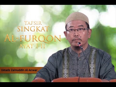 tafsir-singkat---surat-al-furqon-1-11---ustadz-zaenuddin-al-anwar