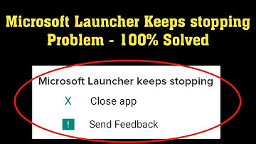 How To Fix Microsoft Launcher Keeps Stopping Error Android & Ios - Microsoft Launcher Not Open