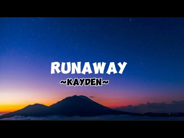 RUNAWAY BY KAYDEN #kayden class=