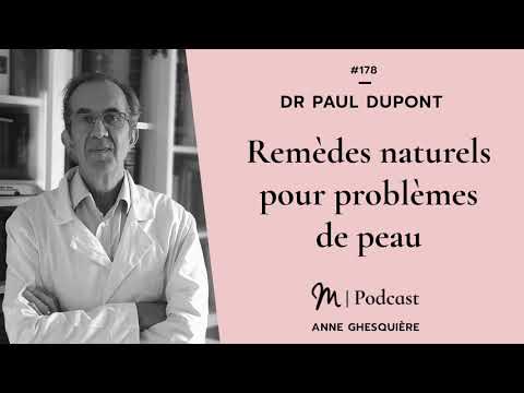 #178 Dr Paul Dupont : Remèdes naturels pour problèmes de peau