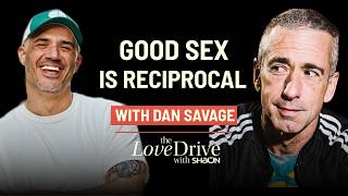 Good sex is reciprocal with Dan Savage
